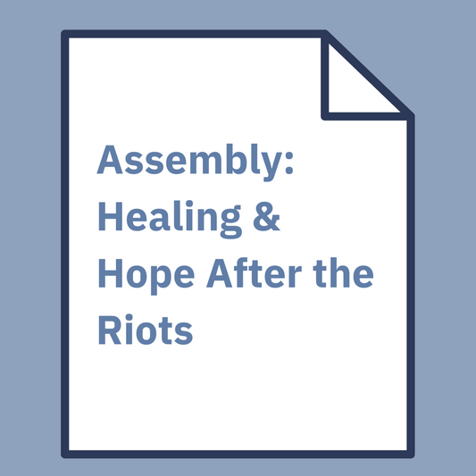 Assembly: Healing & Hope After the Riots