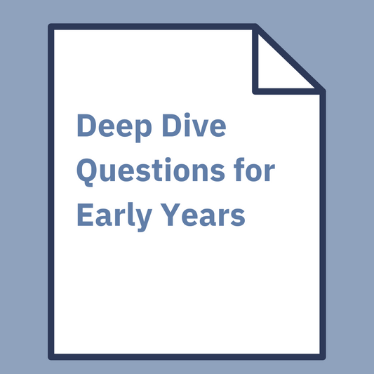 Deep Dive questions for early years (September 2024)